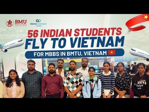 56 Indian Students ✈️ Fly to Vietnam for MBBS | Dream Doctor Journey Begins at BMTU, Vietnam 🇻🇳