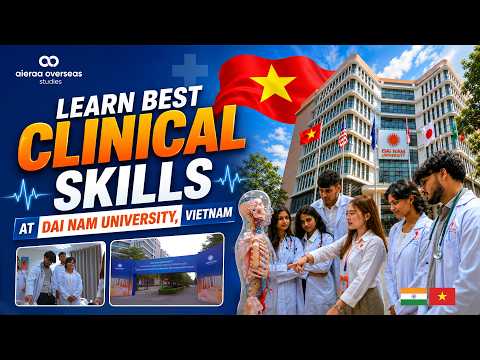 MBBS in Vietnam 2026: Real Hospital Exposure: MBBS Practical Training at Dai Nam University 🥼🇻🇳
